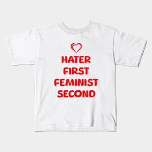 Hater First Feminist Second Shirt, Feminist Meme Shirt, Funny Meme Shirt, Oddly Specific Shirt, Dank Meme Shirt, Women Men Meme, Parody Tee Kids T-Shirt